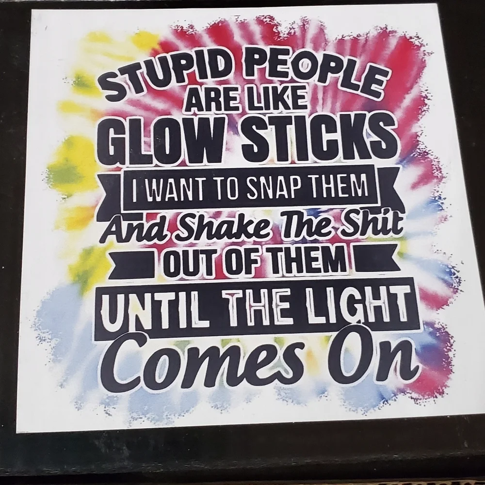 Stupid People Are Like Glow Sticks 20oz Tumbler with duo lids 🎉sale